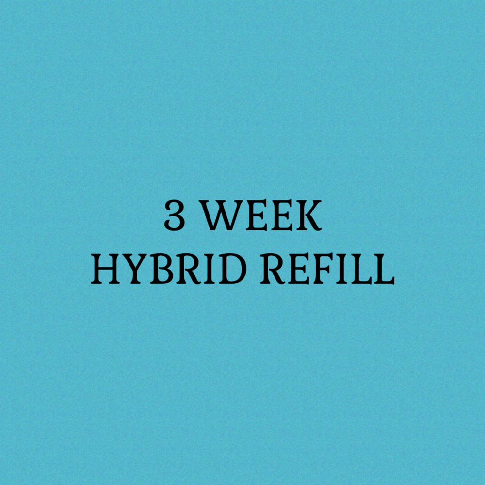 3 Week Hybrid Refill