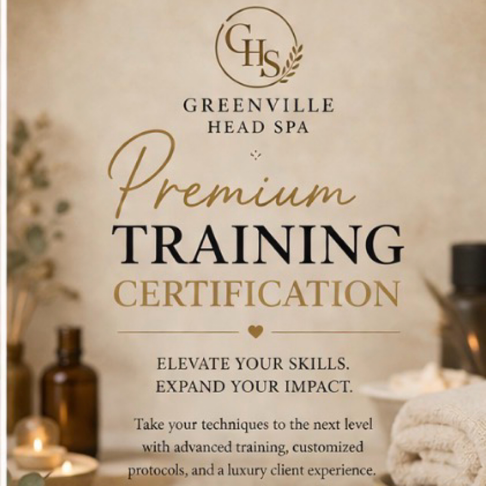 Certified Luxury Course at Greenville Head Spa in Greenville, SC