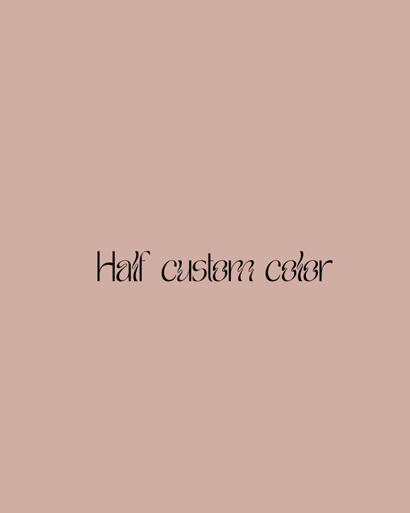Half Custom Color