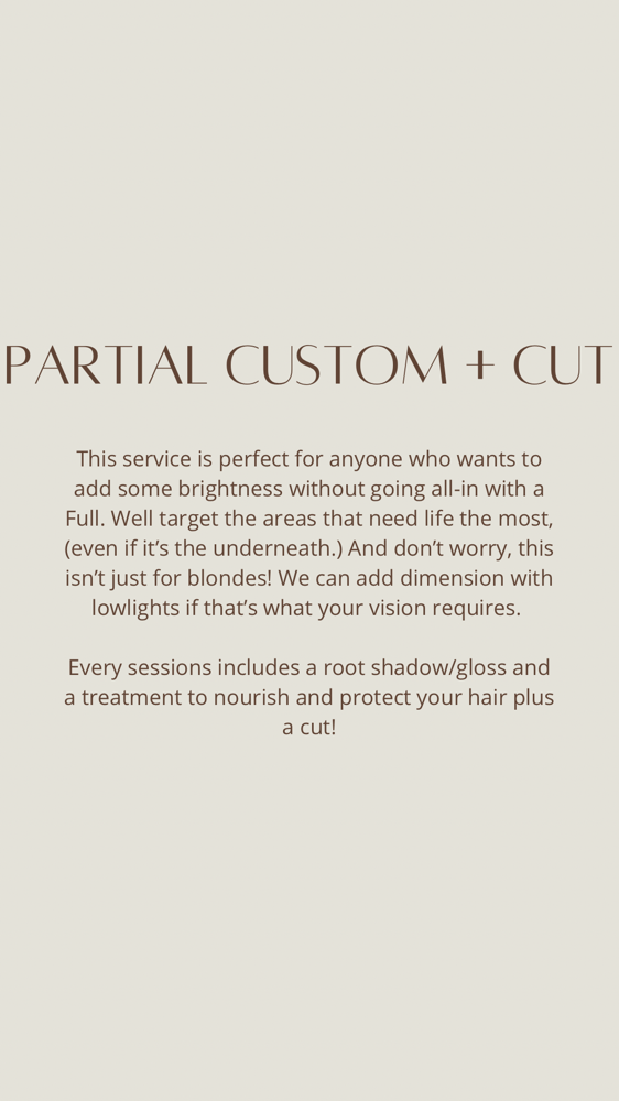 EXISTING CLIENT PARTIAL CUSTOM/CUT