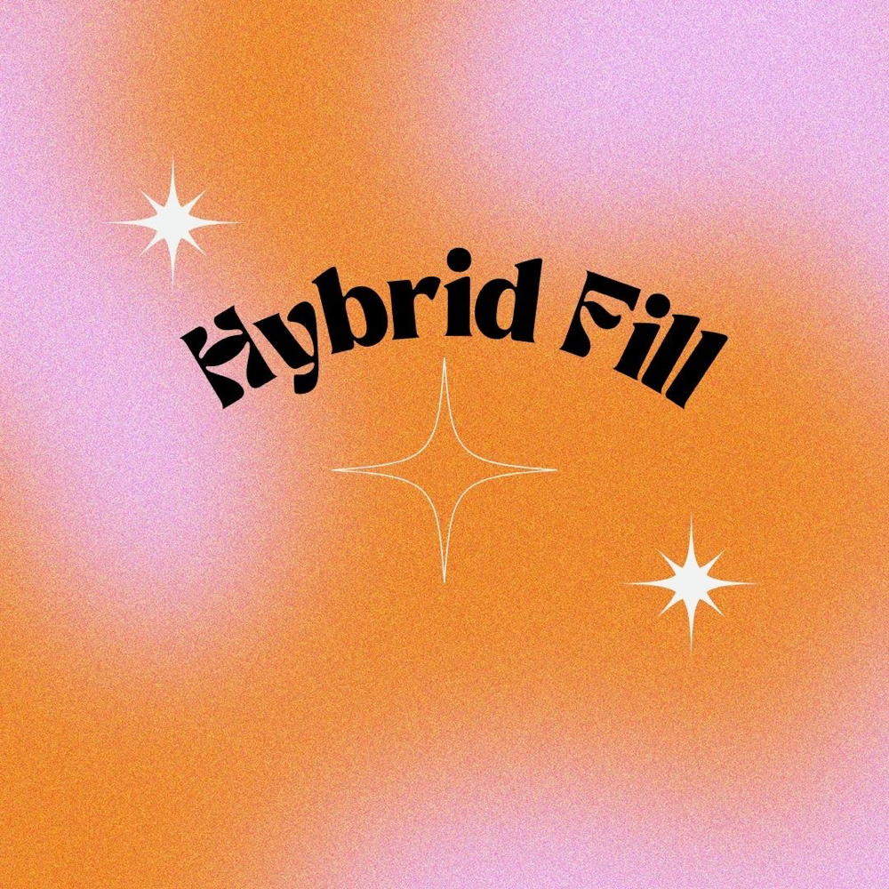 Hybrid Fill