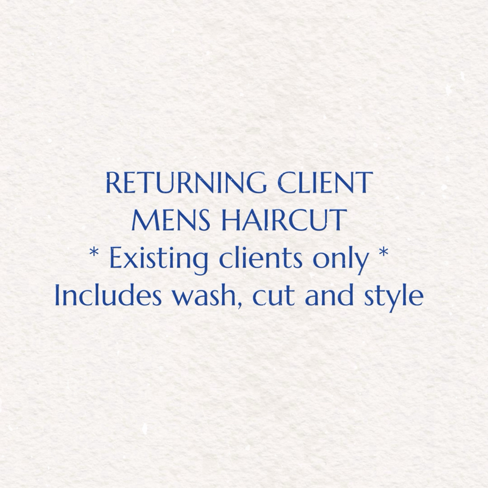 RETURNING CLIENT MENS HAIRCUT