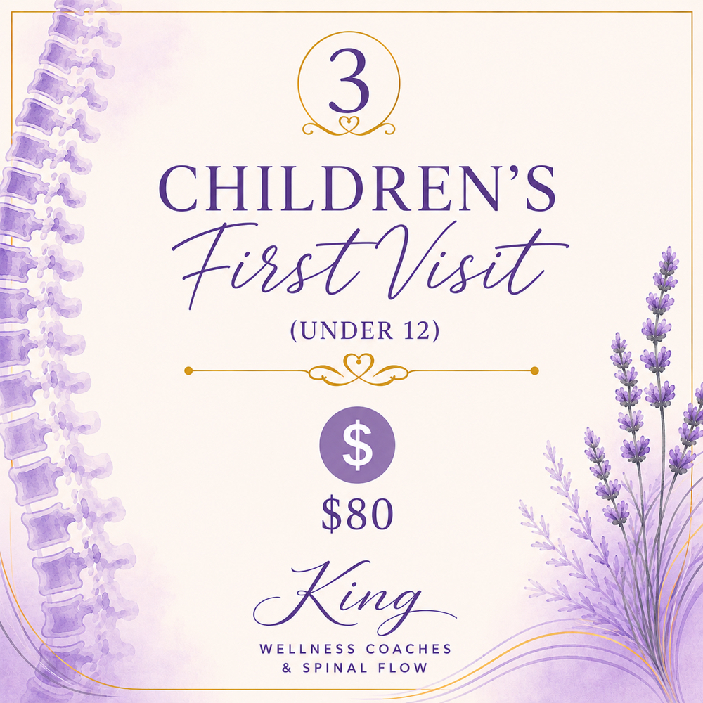 Children Under 12 First Visit at King Wellness Coaches and Spinal Flow in Riverside, CA