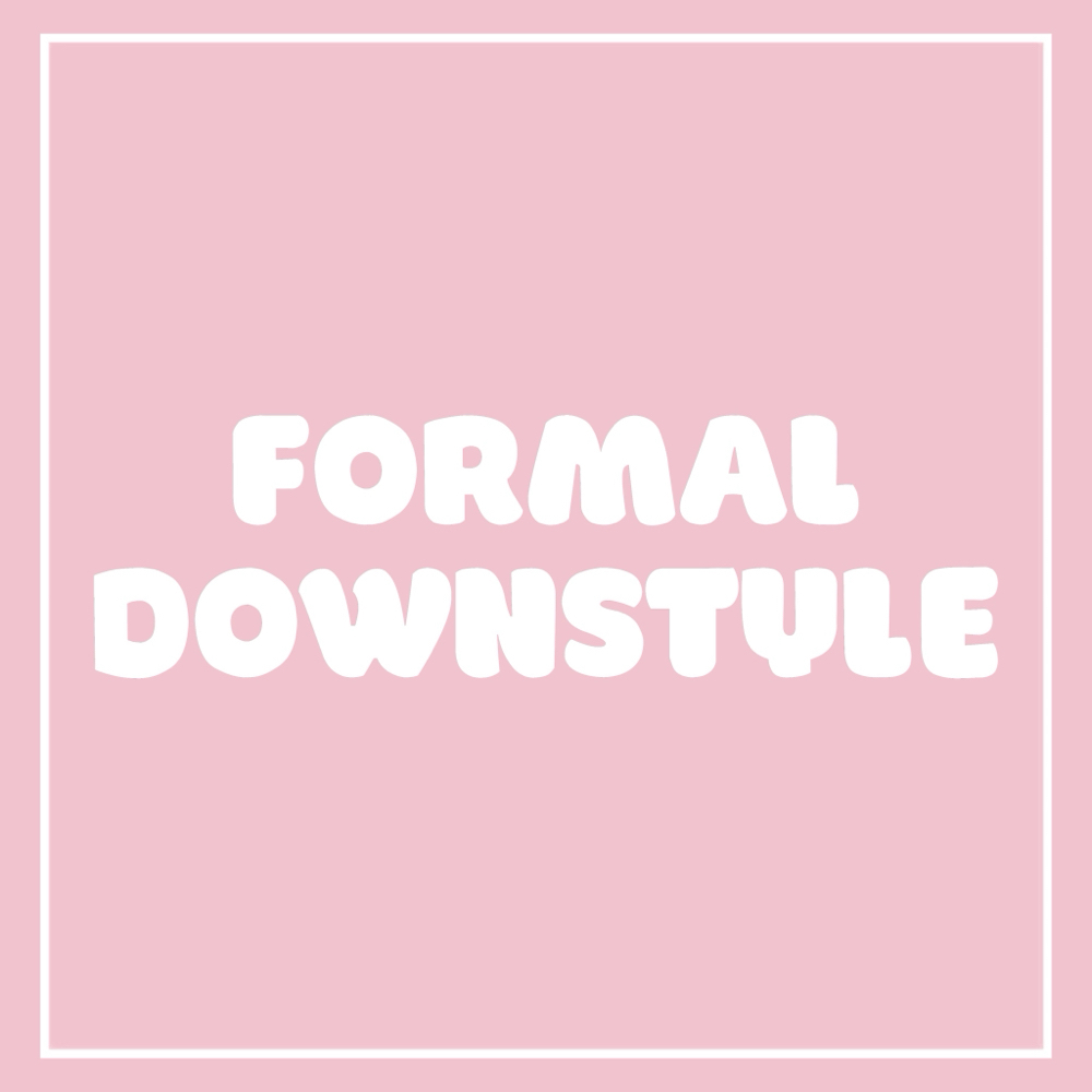 Formal Down Style