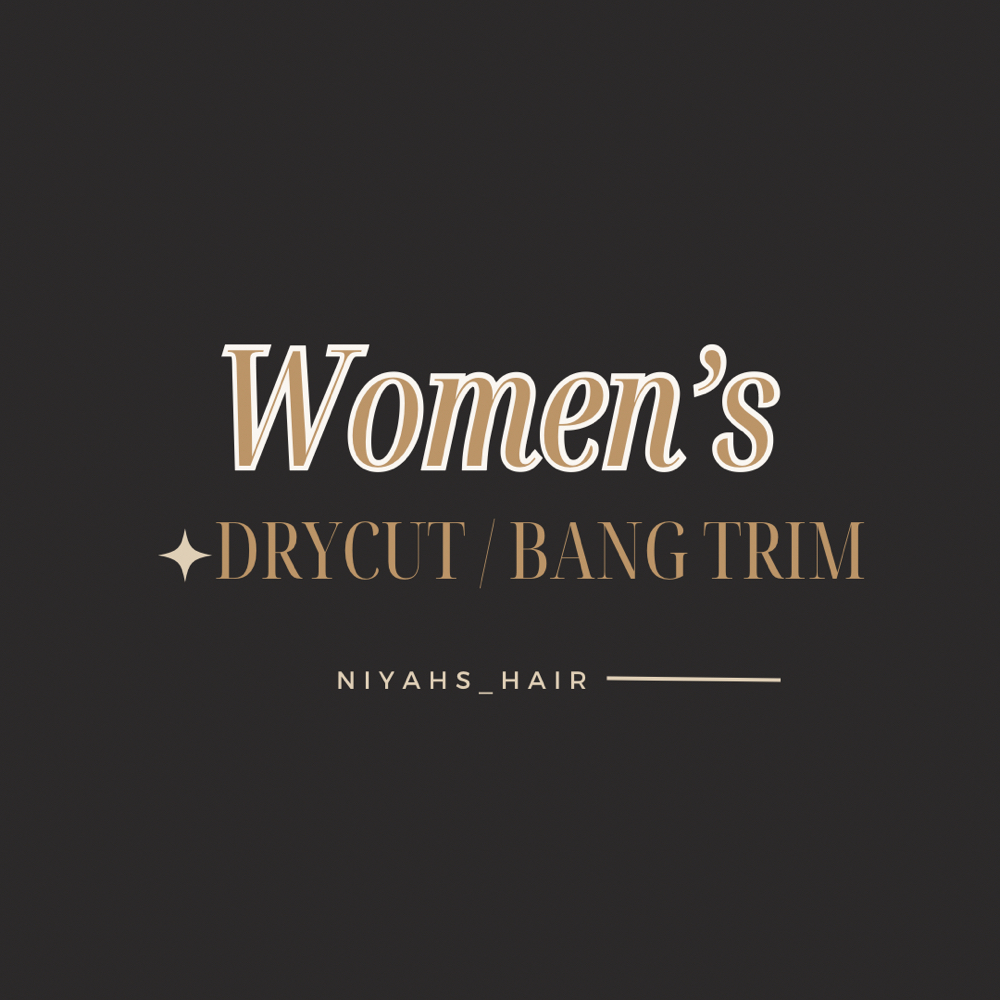 Women’s Dry Haircut / Bang Trim at Niyahs_Hair in Huntingdon, TN
