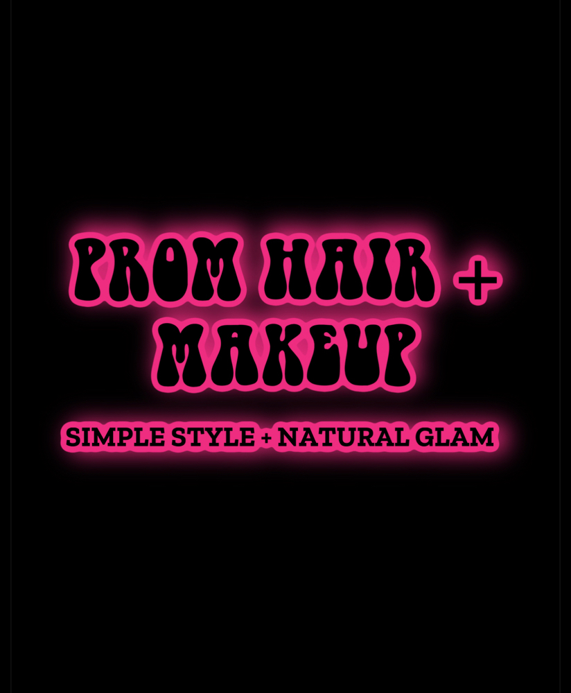 PROM HAIR + MAKEUP