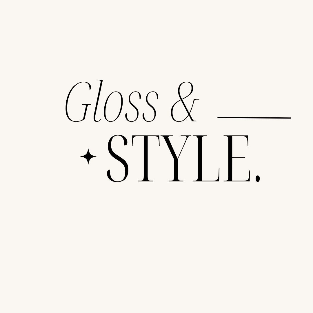 Gloss & Style