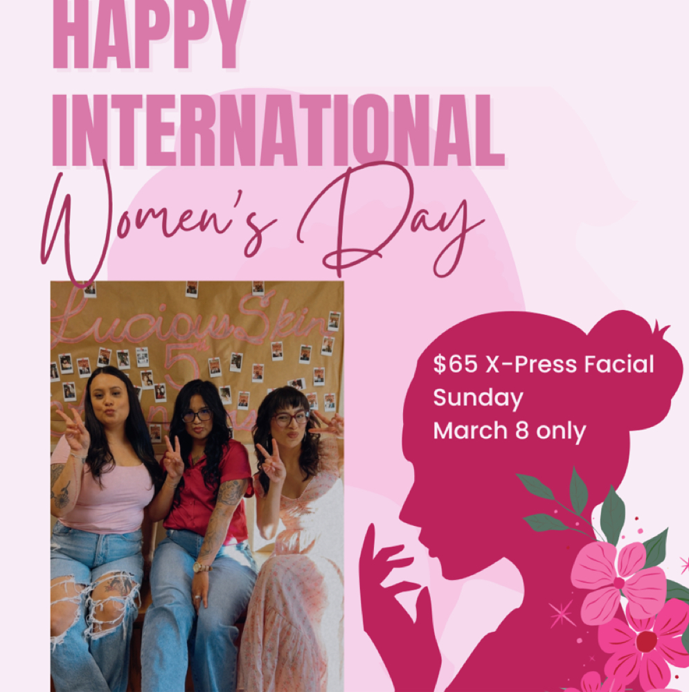 Womens Day Xpress Facial at Luscious Skin in Salinas, CA