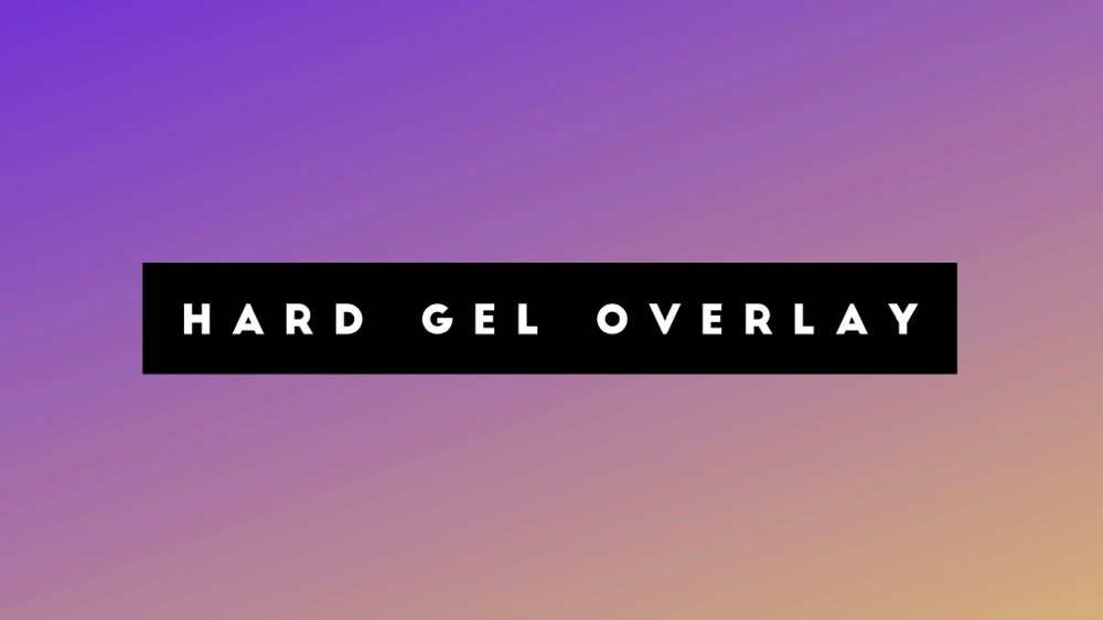 Hard Gel Overlay