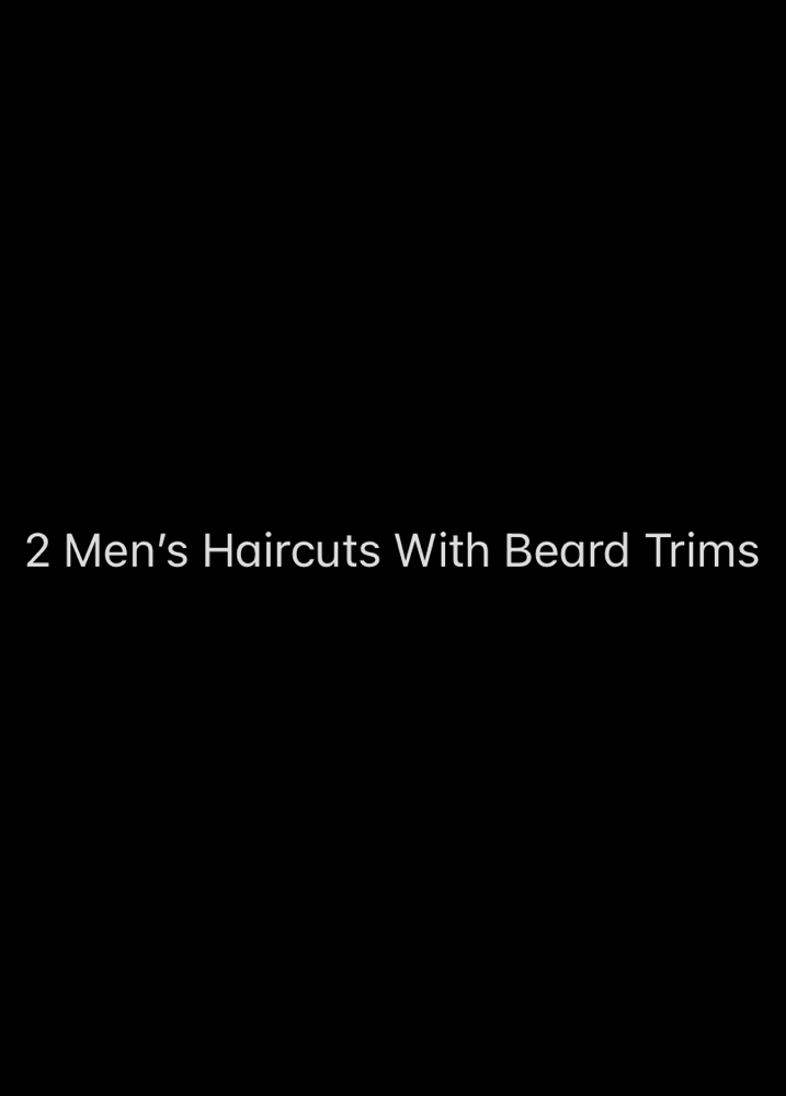 Group 10 “2 Men’s Cuts W/Beards”