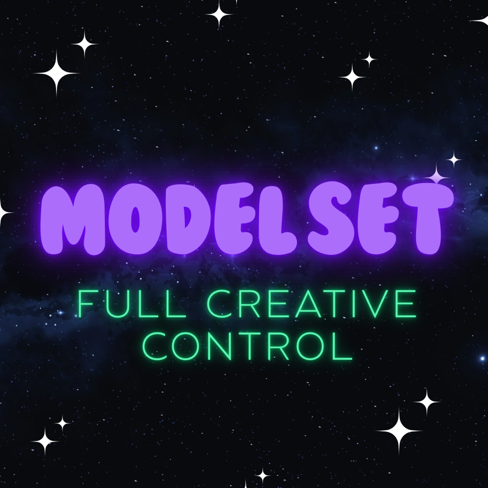Model Set - Full Creative Control
