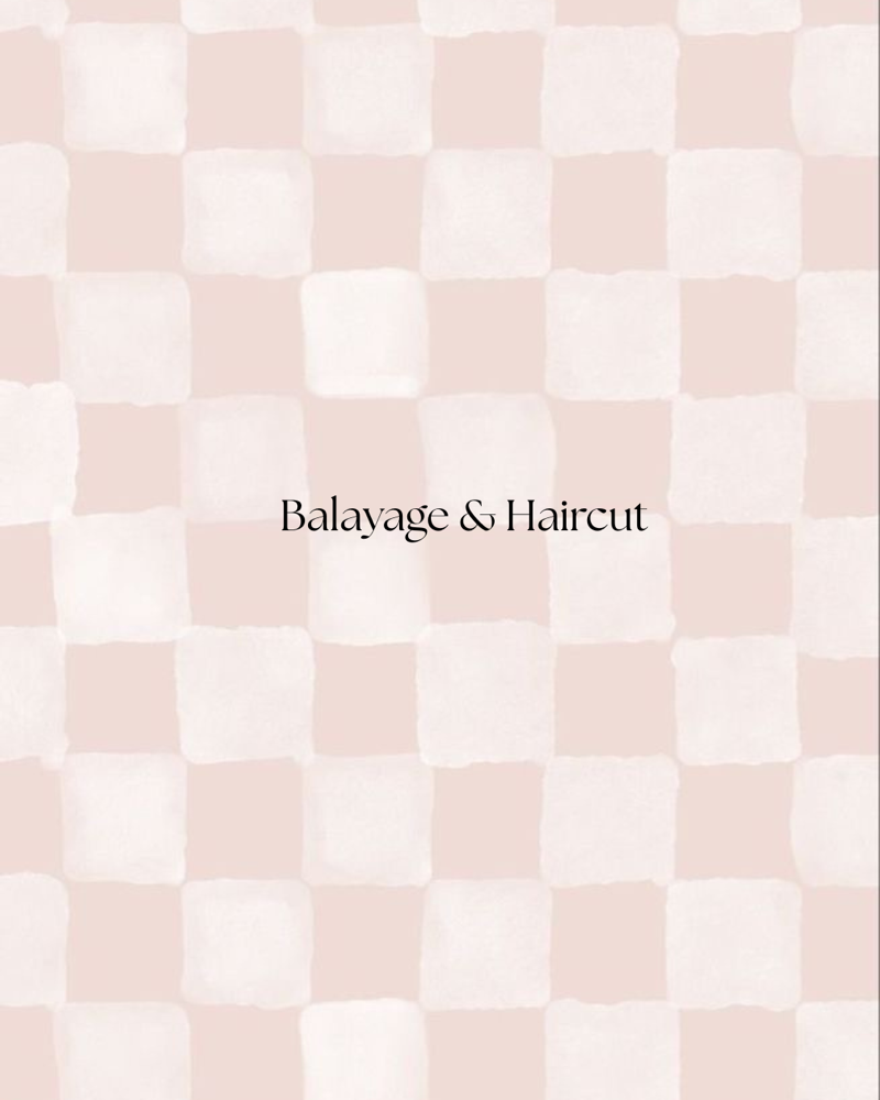 Balayge & Haircut