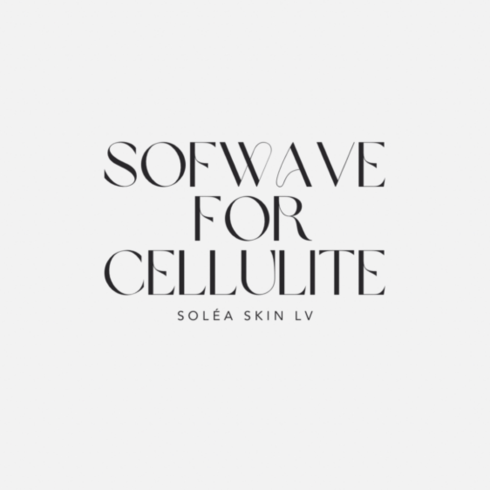 SofWave for Cellulite at Soléa Skin LV in Las Vegas, NV