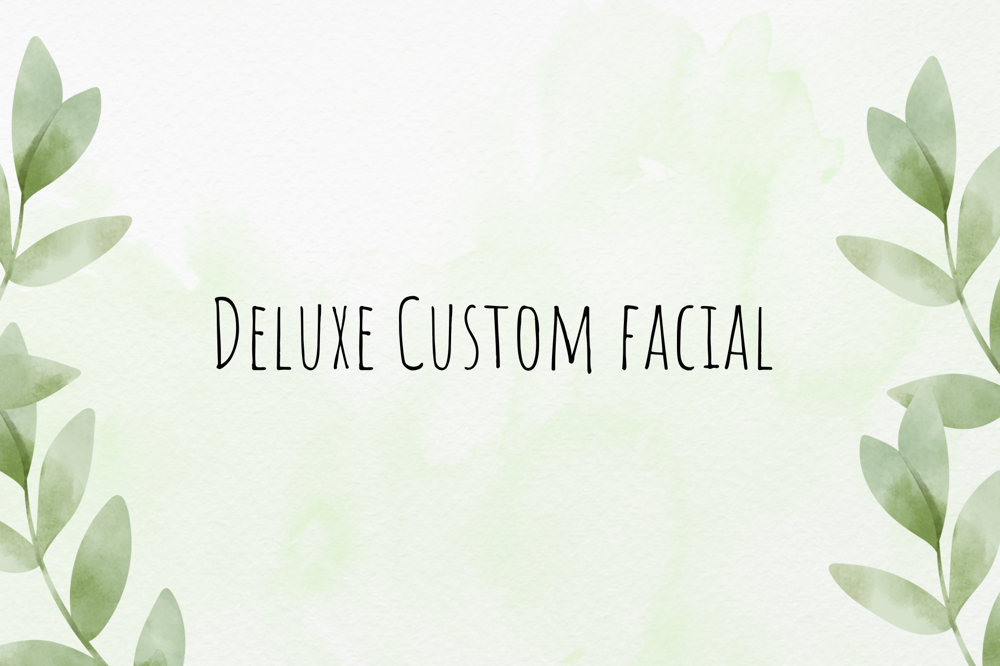 Deluxe Custom Facial