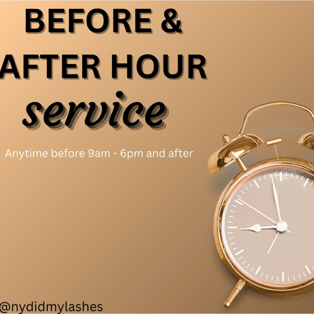 BEFORE HOURS FEE - AFTER HOURS FEE at Nydidmylashes LLC in Baton Rouge Louisiana, LA