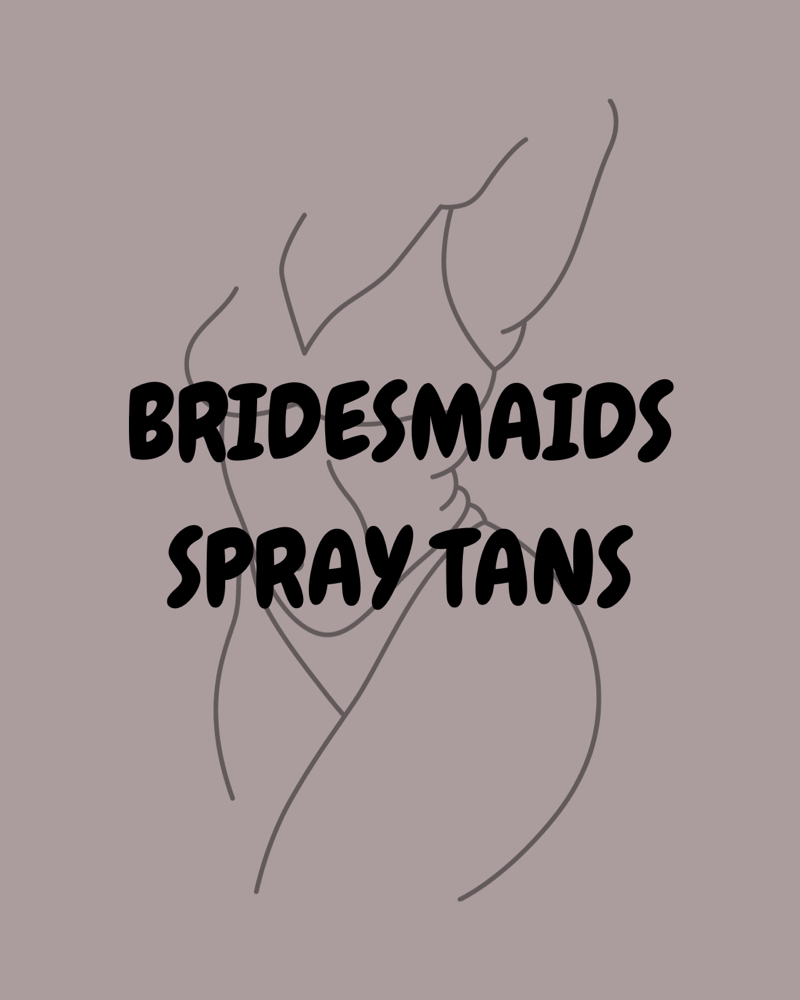 Bridesmaids Spray tans