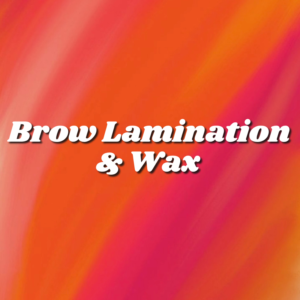 Brow Lamination & Wax