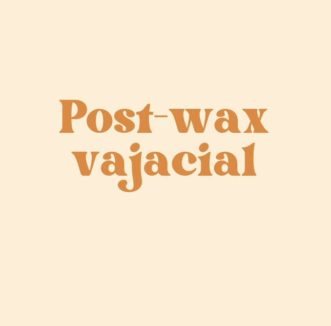 Post-wax Vajacial