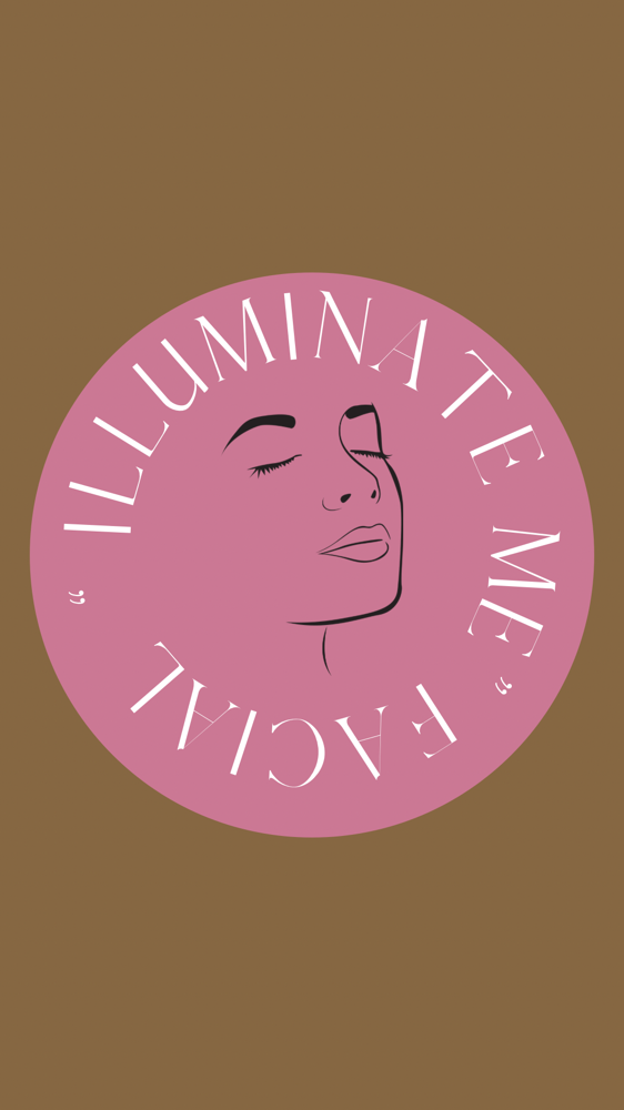 “Illuminate Me”Facial Treatment