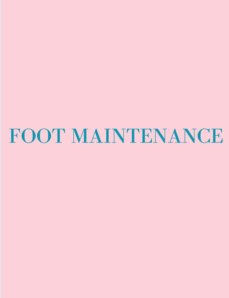 * Foot Maintenance