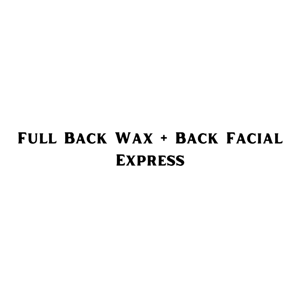 Full Back Wax + Back Facial Express