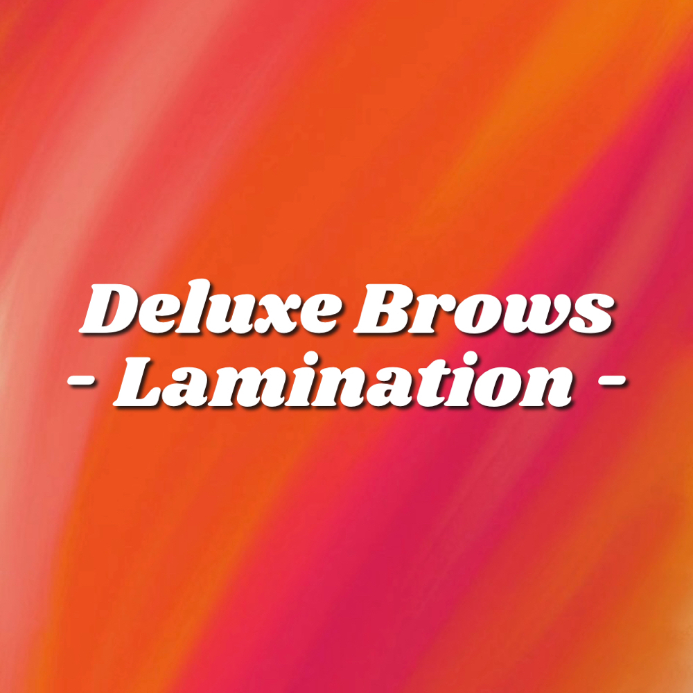 Deluxe Brows: Lamination