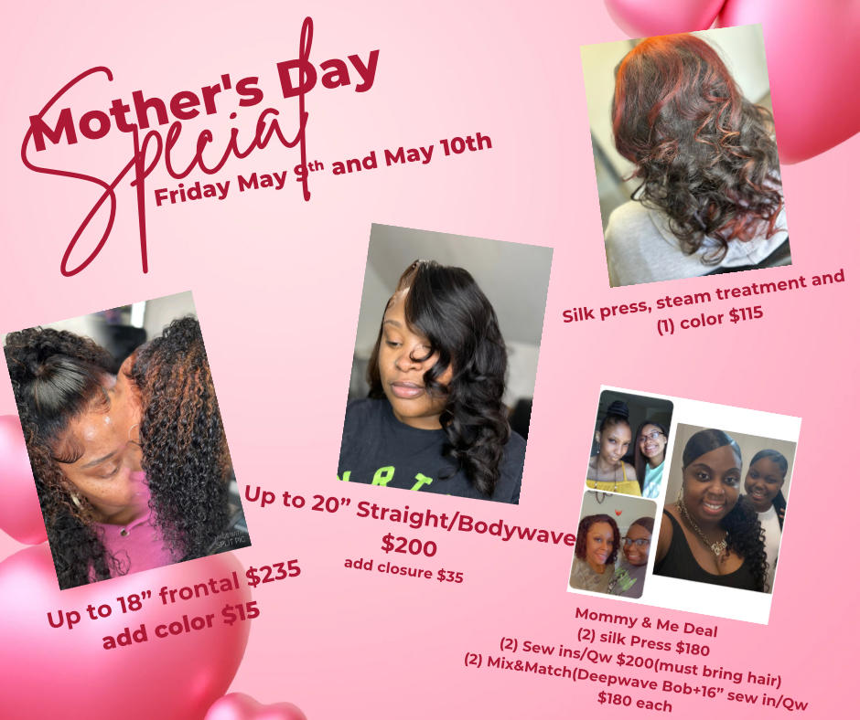 MOTHER’S Day Special May 9th-10th