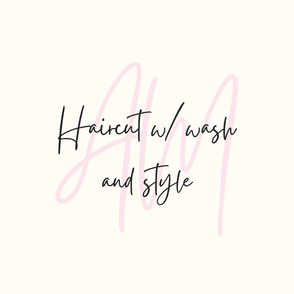 Haircut w/ wash and style