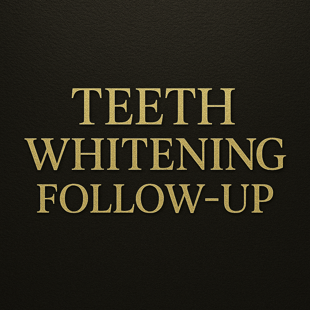 Follow Up Teeth Whitening.