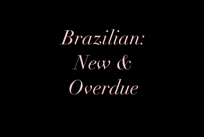 Brazilian *New & Overdue*