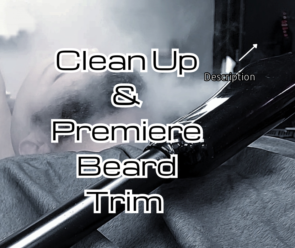 Clean Up & Premiere Beard Service