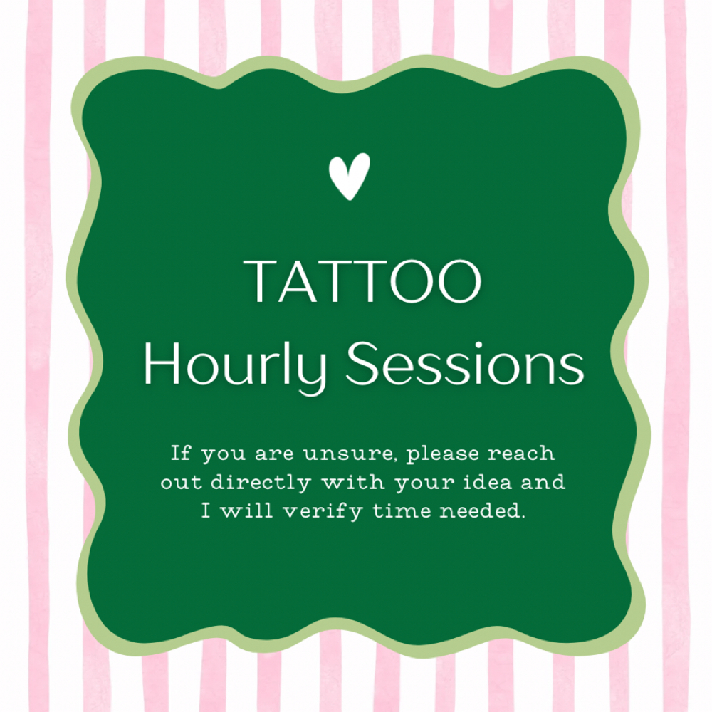 TATTOO - Hourly Sessions