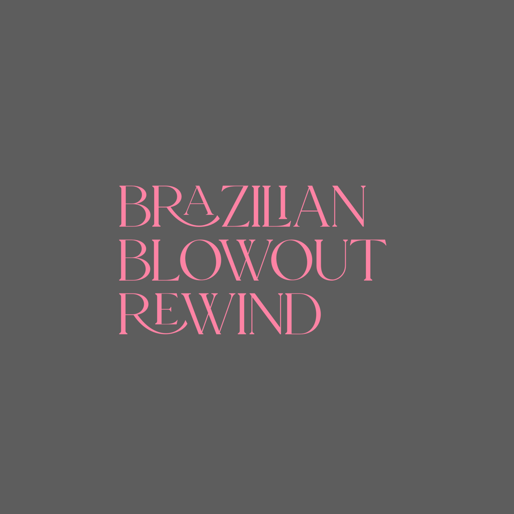 Brazilain Blowout Rewind