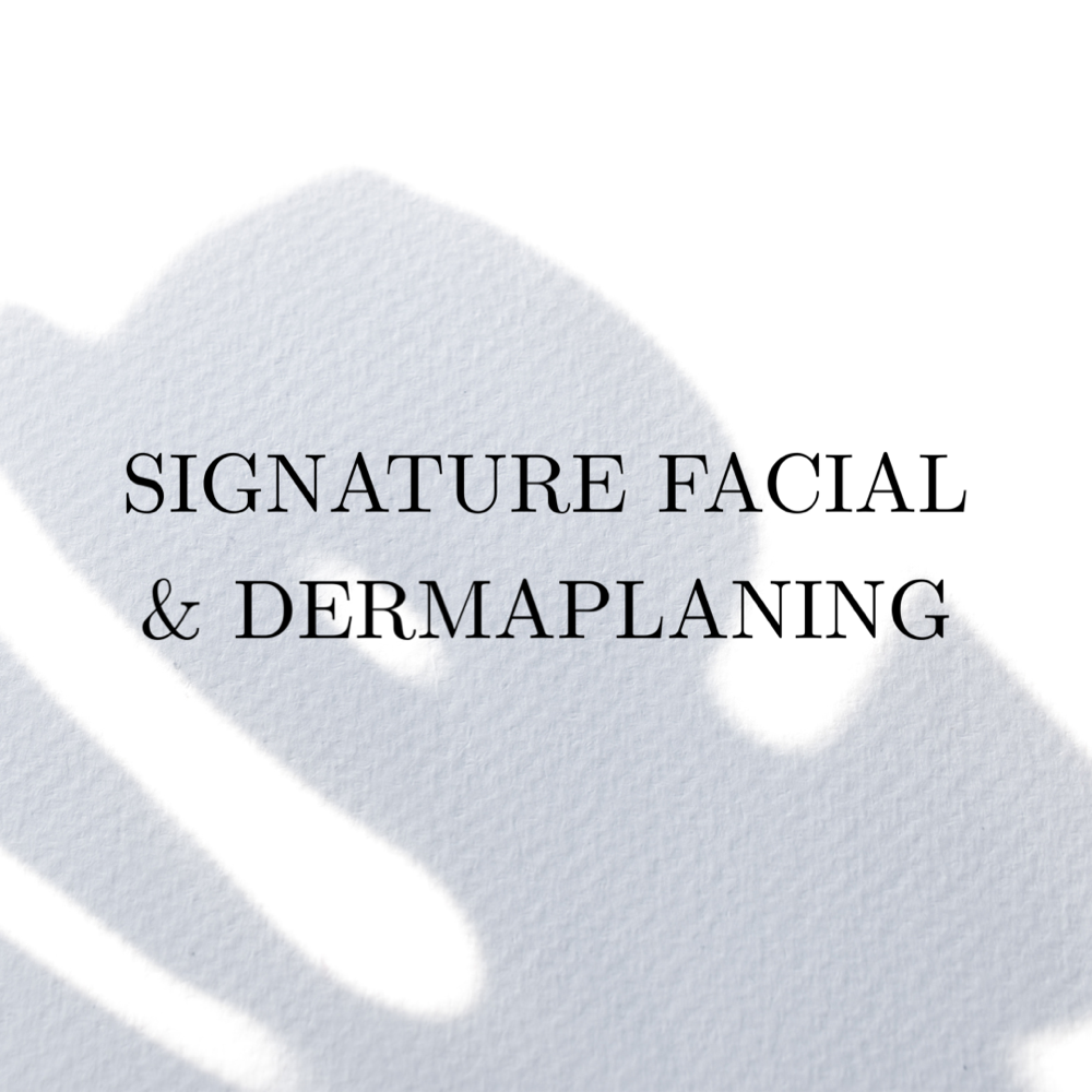 Signature Facial & Dermaplaning