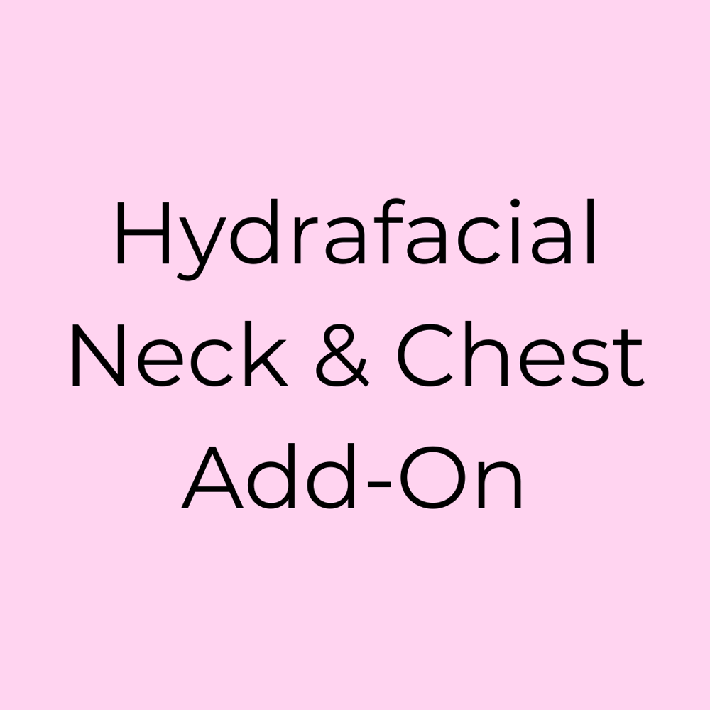 Hydrafacial Neck & Chest Add-On