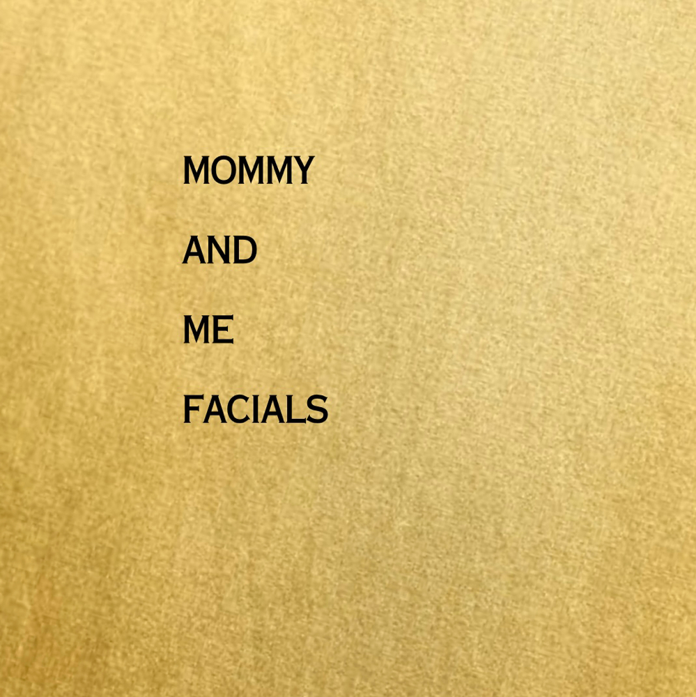 Mommy and Me Facial