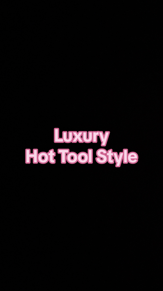 Luxury Hot Tool Style