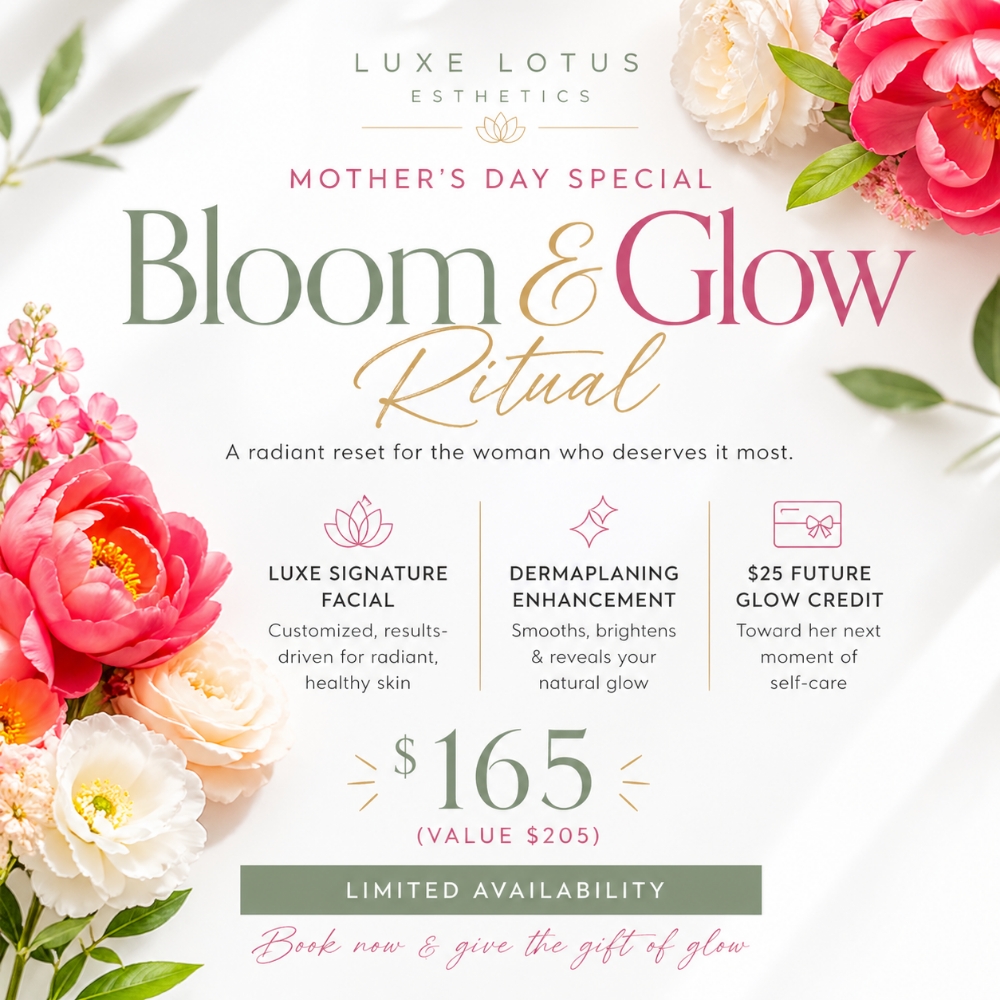 Bloom & Glow Mother's Day Special at Luxe Lotus Esthetics in Phoenix, AZ