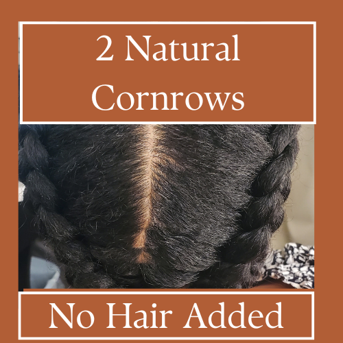 Two Natural Cornrows*No Hair Added