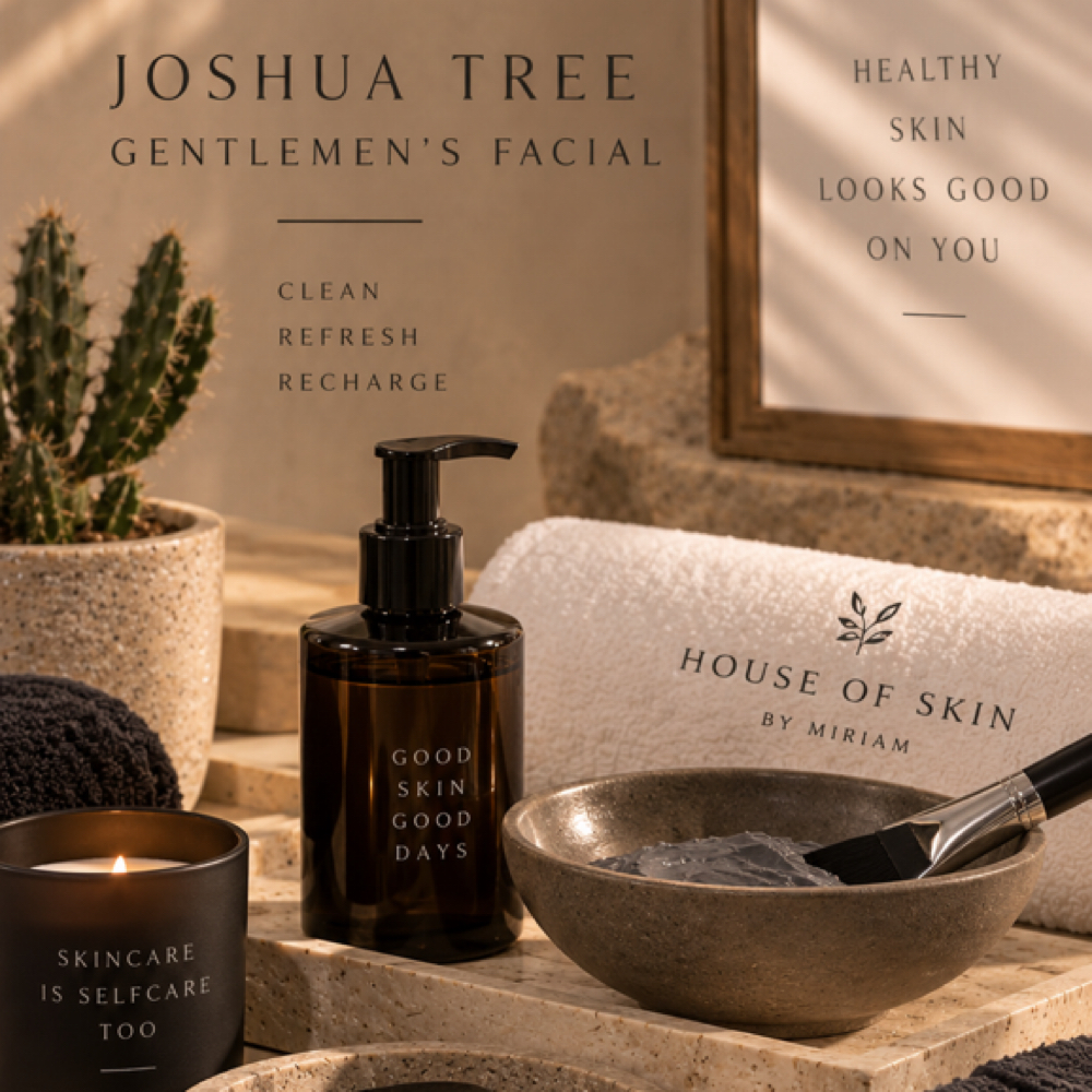 Joshua Tree Gentlemen’s Facial at HOUSE OF SKIN BY MIRIAM in Palm Desert, CA