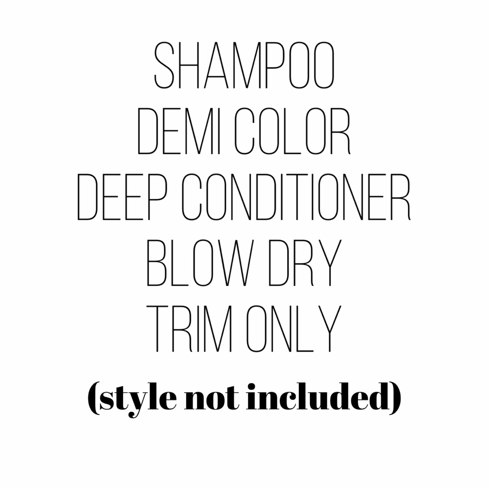 Shampoo/Demi/DeepCond/BlowDry/Trim