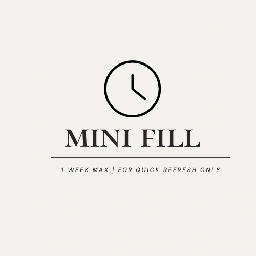 Mini Fill (1 week / quick touch-up)