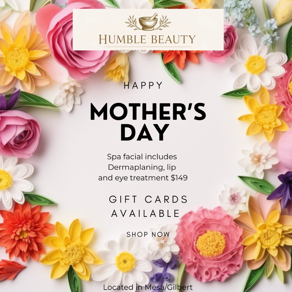 Mothers Day Firm & Glow Spa Special at Humble Beauty Skincare By Rachel Ventura in Mesa, AZ
