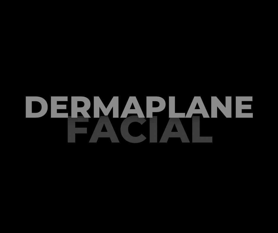Dermaplane Facial