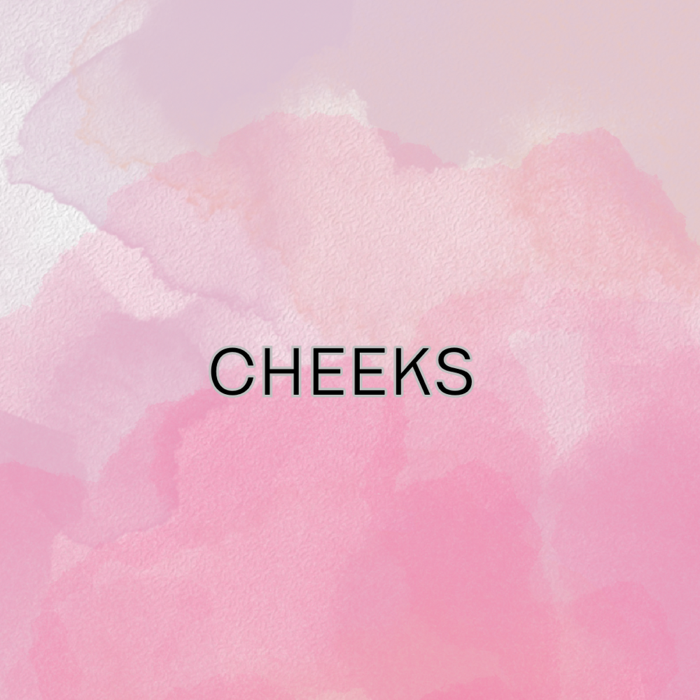 Cheeks