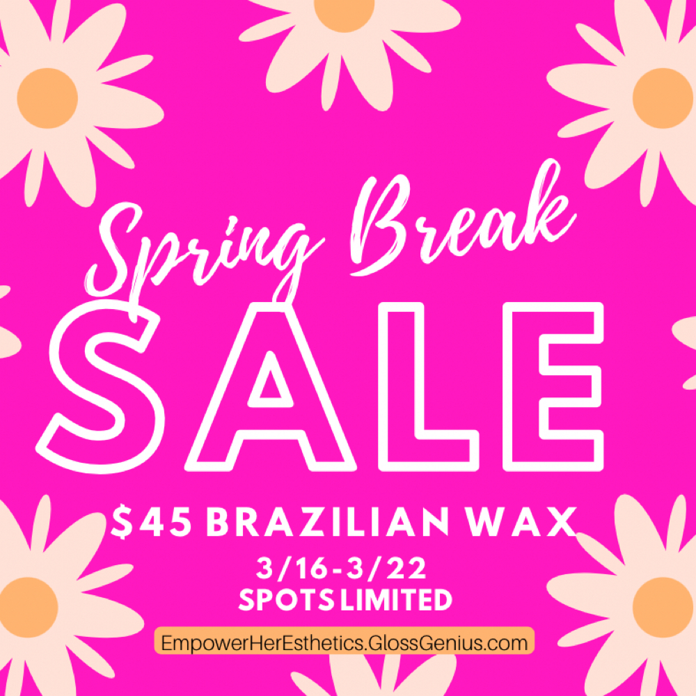 Spring Break Sale at Empower Her Esthetics LLC in Oklahoma City, OK