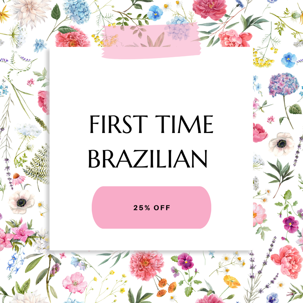 First Brazilian Wax Is 25% off !