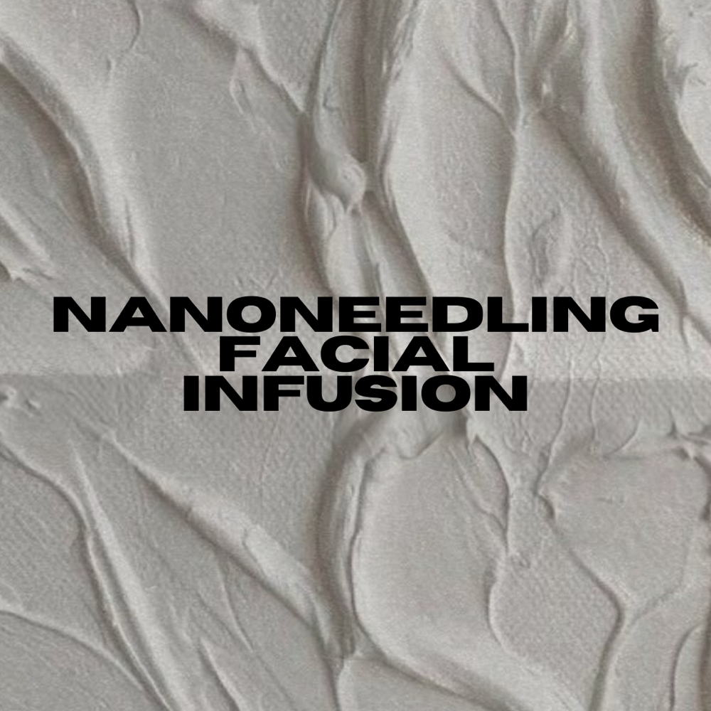 Nanoneedling Facial Infusion