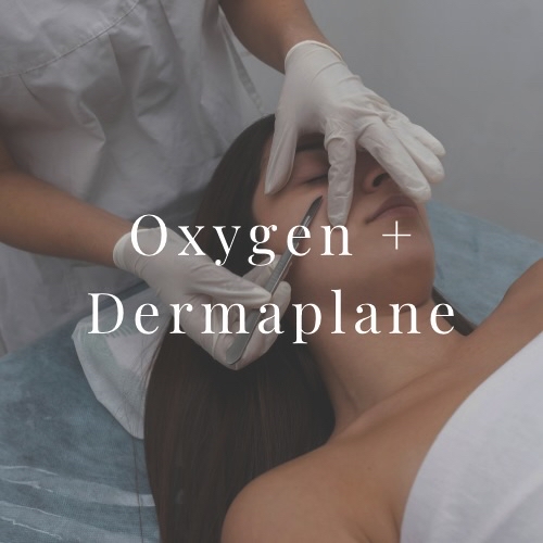 Oxygen + Dermaplane Facial