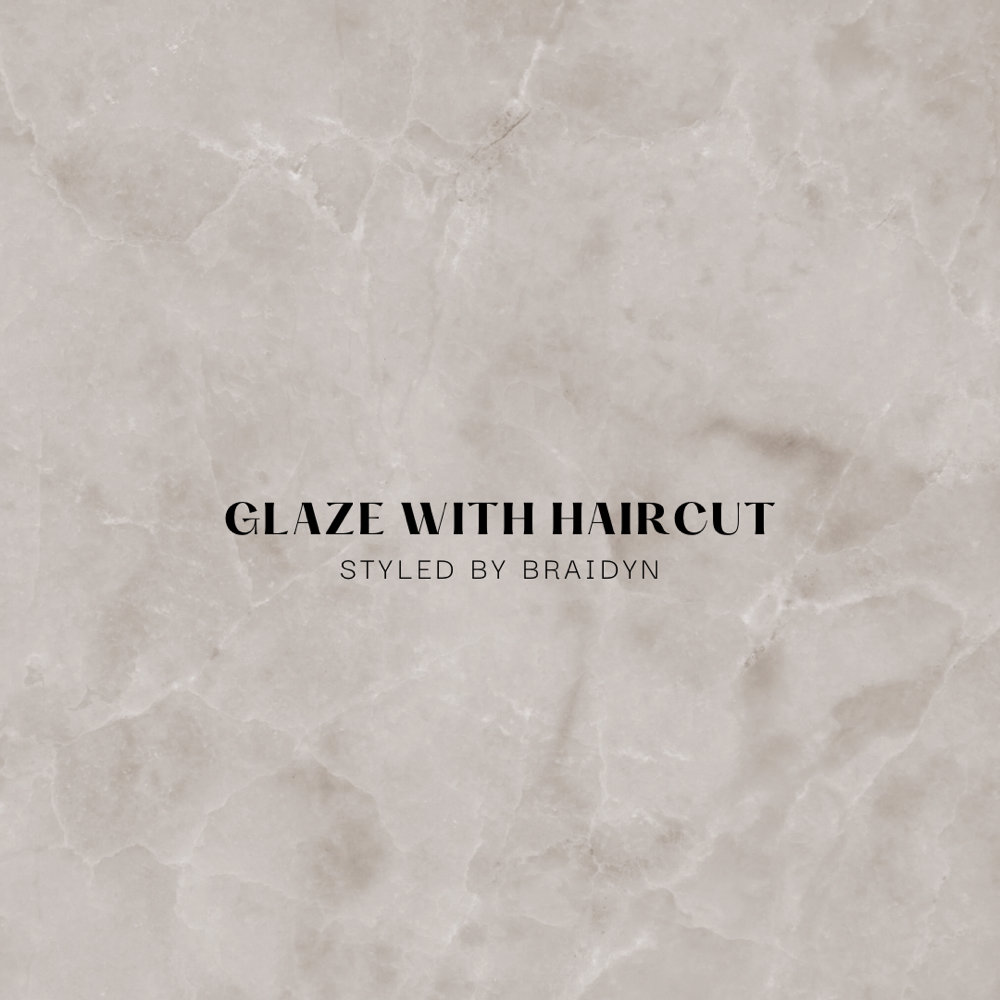 Glaze with Haircut